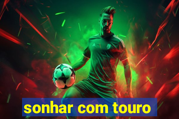 sonhar com touro